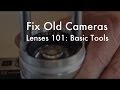 Fix Old Cameras: Basic Lens Repair Tools