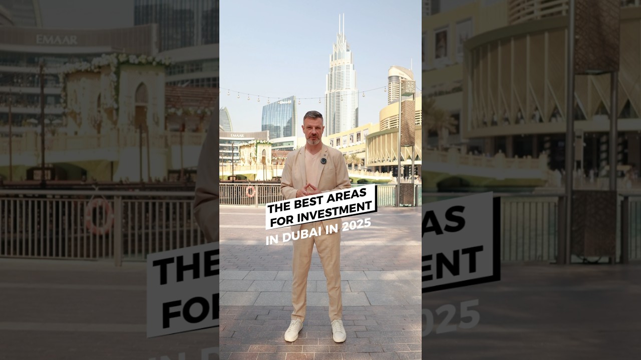 The Best Areas for Investment in Dubai in 2025 