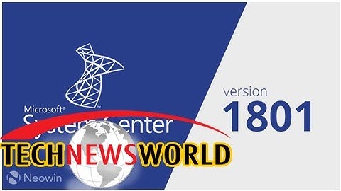 System center shifts to semi-annual release, version 1801 now available