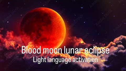 blood moon lunar eclipse light language Lumerian activation