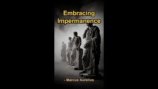 Embracing Impermanence | Stoic Wisdom