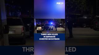 3 killed in separate Chester shootings Tuesday, police say