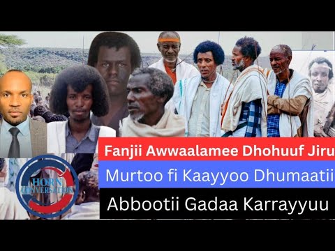 Fanjii Awwaalamee Dhohuuf Jiru: Murtoo fi Kaayyoo Dhumaatii Abbootii ...