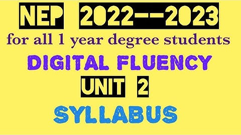 for all 1 year  Degree RCU 1 and 2 sem NEP Digital fluency unit 2 clear syllabus/content @EEdjoin
