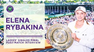 Elena Rybakina Ladies' Singles Final Post-Match Interview | Wimbledon 2022