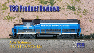 N Scale GP15-1 Atlas Trainman Product Review