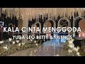 Kala Cinta Menggoda - Chrisye (Cover by Yuda Leo Betty &amp; Friends)