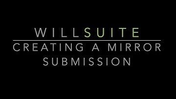 WillSuite - #5 Creating a mirror submission