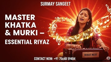 खटका, मुरकी का रियाज़ || How to sing and practice Khatka , Murki and Musical ornaments || #riyaz