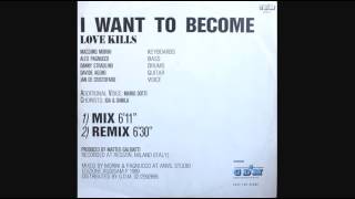 Love Kills - I Want To Become_Mix Version (1989)