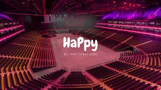 HAN (STRAY KIDS) - HAPPY but you're in an empty arena 🎧🎶