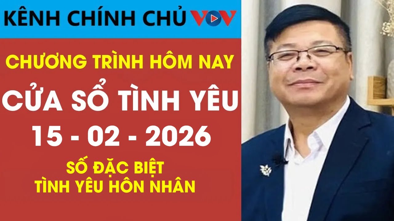 [SỐ ĐẶC BIỆT] Nghe Cửa Sổ Tình Yêu VOV Ngày 15/02/2026 | Đinh Đoàn Tư Vấn Về Hôn Gia Đình