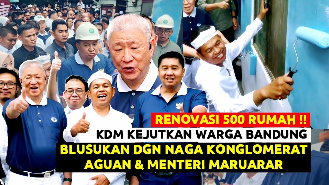 Kejutan KDM Blusukan Dgn NAGA Konglomerat Aguan & Menteri Ara di Bandung ! Siap Renovasi 500 Rumah