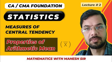 2. Properties of Arithmetic Mean || Measures of Central Tendency || Statistics || CA/CMA Foundation