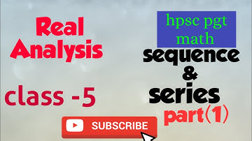Sequence & its properties ||class -5 Real Analysis math #hpsc  #csirnet #iitjam #iit