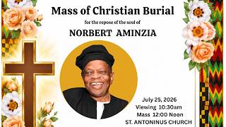 Mass of Christian Burial for Norbert Aminzia at St Antoninus Church.  July 25, 2026