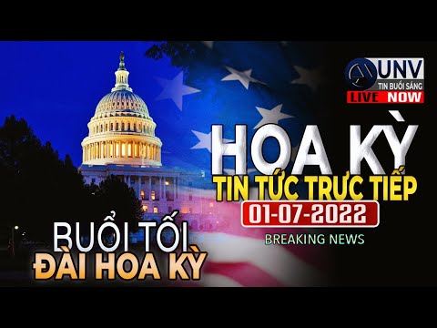 Tin tức trực tiếp buổi tối ở mỹ 01-07-2022 | BREAKING NEWS | UNV Tin Buổi Sáng【A2762】