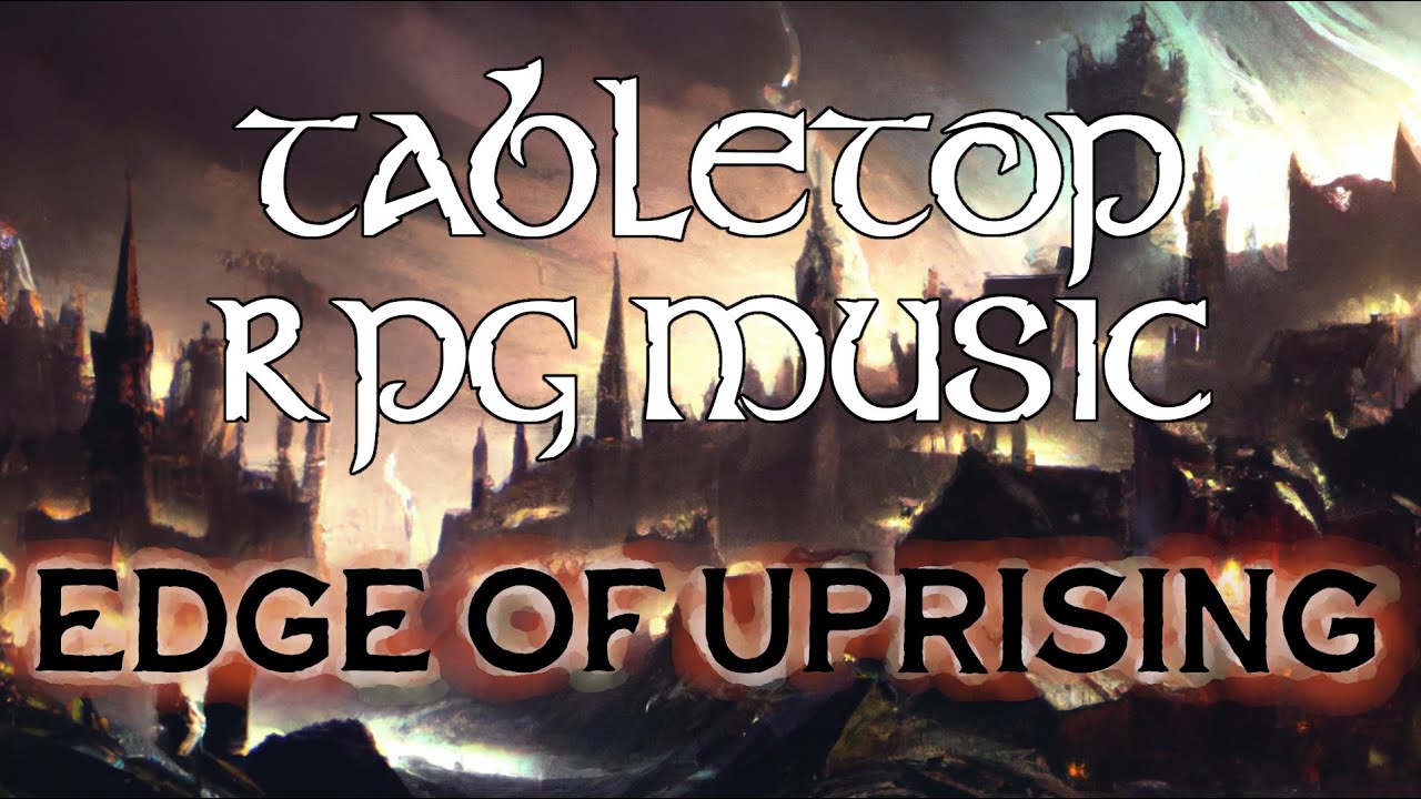 Edge of Uprising - Tabletop RPG Music (slow suspense)