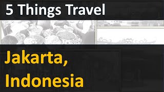 5 Amazing Things You Must Do In Jakarta, Indonesia