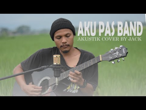 AKU PAS BAND | AKUSTIK COVER BY JACK