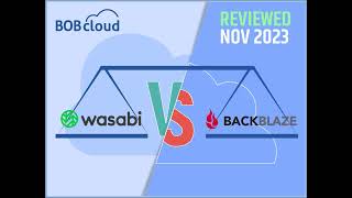 The Best Cloud Object Storage For 2024 Wasabi Or Backblaze? Reviewed August 2024