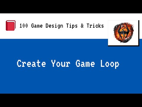 Game Design Tip 6/6 - Create Your Game Loop
