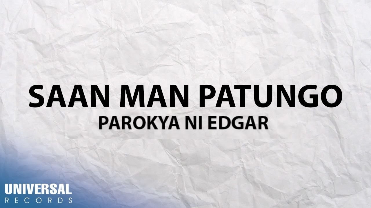 Parokya Ni Edgar   Saan Man Patungo Official Lyric Video