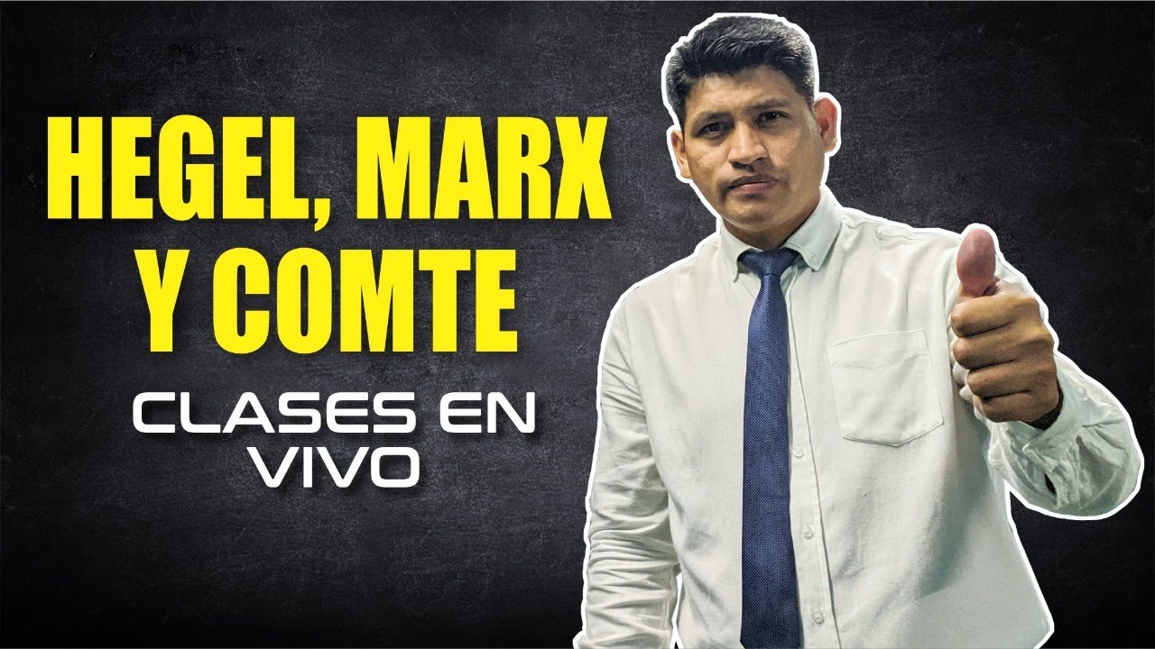FILOSOFÍA - Hegel, Marx y Comte [ZOOM]