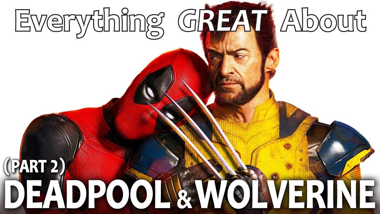 Everything GREAT About Deadpool & Wolverine! (Part 2), on YouTube