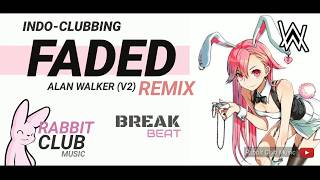 FADED V2 - Alan Walker (BreakBeat Remix) | Rabbit Club Remix #IndoClubbing