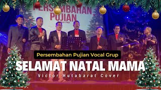 Selamat Natal Mama  Victor Hutabarat Cover persembahanpujian christmas vocalgrup gpib