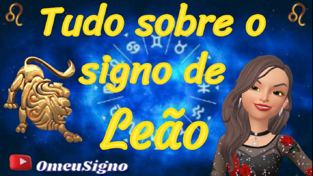 Tudo sobre o signo de LEÃO! Personalidade e Características ♌ - YouTube