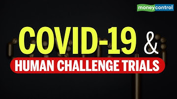 COVID-19 and Human Challenge Trials | Explained
