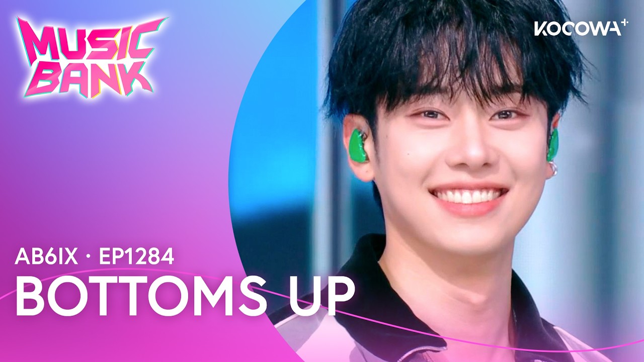 AB6IX - BOTTOMS UP | Music Bank EP1284 | KOCOWA+ - YouTube