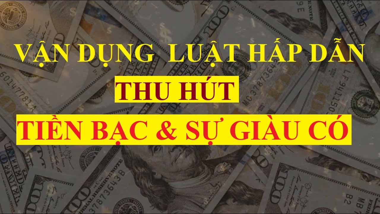 Vận dụng LUẬT HẤP DẪN để thu hút TIỀN BẠC và SỰ GIÀU CÓ || Nghe mỗi ...