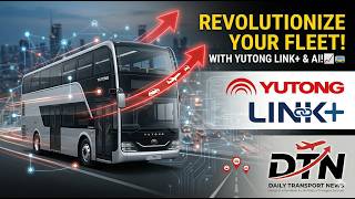 Yutong Link+: The Future of Intelligent Fleet Management | DTN Exclusive