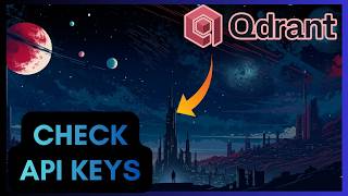 How to Check API Keys in Qdrant 2026?