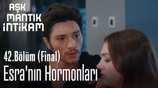 Esra'nın hormonları - Aşk Mantık İntikam 42. Bölüm (Final)