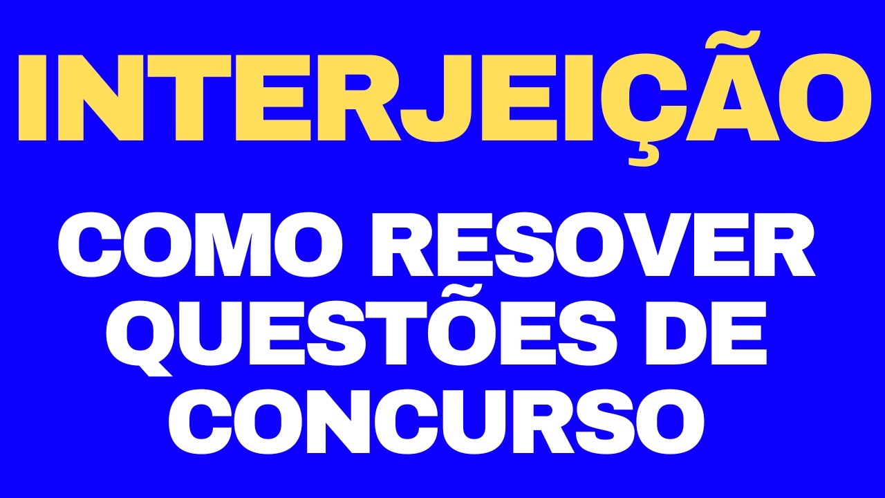 INTERJEIÇÃO PARA CONCURSO - COMO RESPONDER QUESTÕES