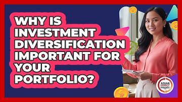 Why Is Investment Diversification Important For Your Portfolio?