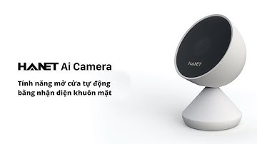 HANET Ai Camera -  Giải pháp tích hợp Camera mở cửa tự động bằng nhận diện khuôn mặt