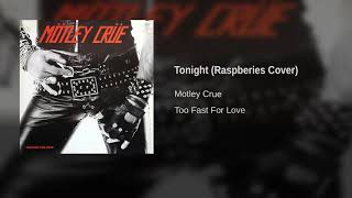 Motley Crue - Tonight (Raspberies Cover)