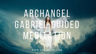 Powerful Guided Meditation Archangel Gabriel | Clarity, Vision, Peace, Miracles, Relaxing, Desire