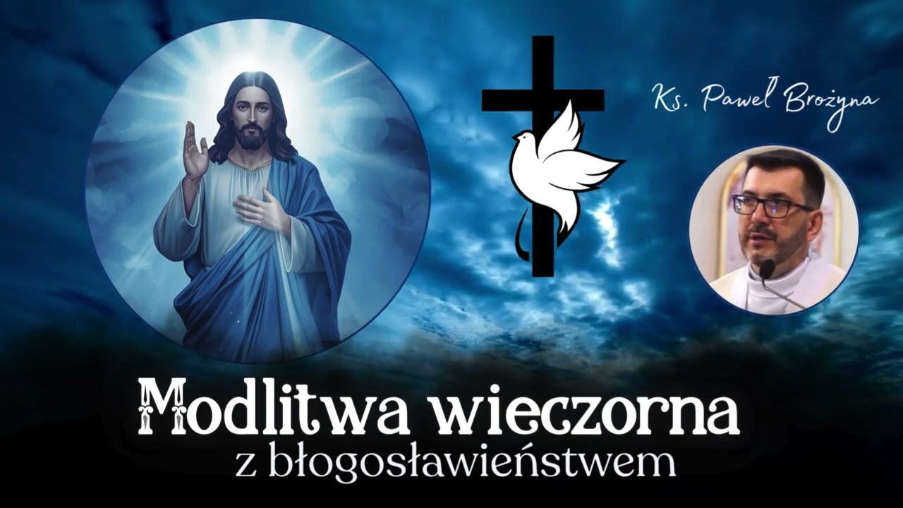 Modlitwa wieczorna  z kapłańskim błogosławieństwem  Pokój zostawiam wam pokój mój daję wam!