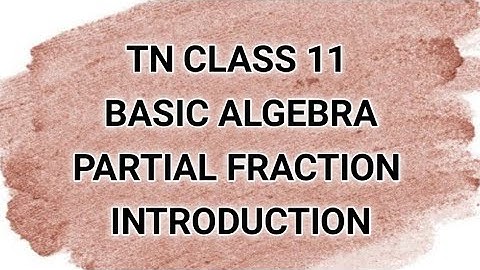 TN CLASS 11 | Partial Fraction Introduction