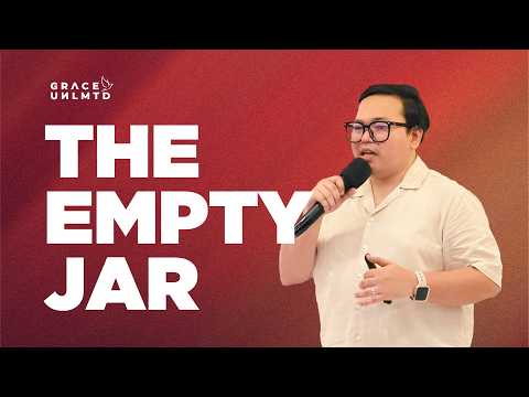 The Empty Jar // Mark Christian Calma // Grace Unlimited