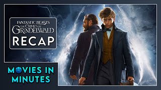 Fantastic Beasts: The Crimes of Grindewald in Minutes | Recap