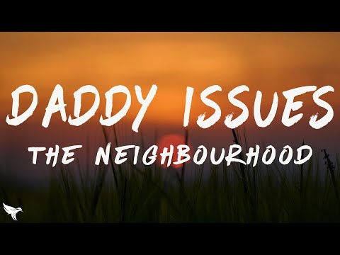 The Neighbourhood - Daddy Issues (lyrics)