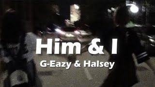 G-Eazy & Halsey - Him & I speed up TNCs