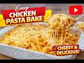Cheesy Chicken Pasta Bake Everyone Will Love